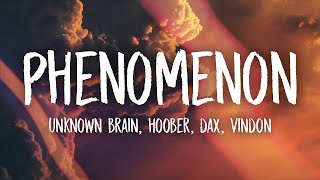 Unknown Brain amp Hoober  Phenomenon ft Dax amp Vindon Lyrics [upl. by Hueston]