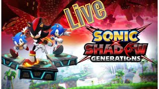 Lets Play Sonic X Shadow Generations LIVE [upl. by Aloel]