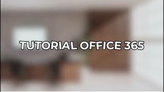 Tutorial Office 365 [upl. by Noyes]