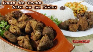 LOMO DE CERDO FRITO EN SU SALSA receta muy fácil y deliciosa [upl. by Denoting]