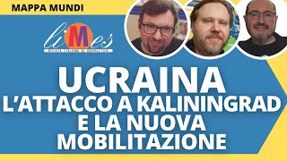 Guerra in Ucraina Lattacco a Kaliningrad e la nuova mobilitazione [upl. by Adlitam154]