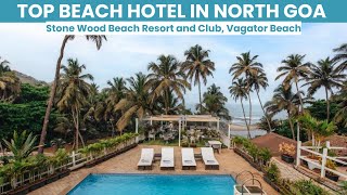 Top Beach Hotel In Goa  Stone Wood Beach Resort and Club Vagator Beach [upl. by Yorgos]