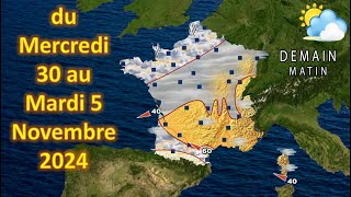 prévision météo France du Mercredi 30 au Mardi 5 Novembre 2024 [upl. by Eglanteen]