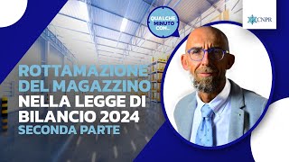 Rottamazione del magazzino nella Legge di Bilancio 2024 seconda parte [upl. by Goldsworthy]