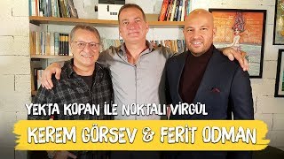 Kerem Görsev ve Ferit Odman  Yekta Kopanla Noktalı Virgül [upl. by Amaj]