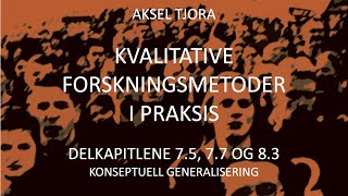 Kvalitativ forskningsmetode Konseptuell generalisering kap 75 77 og 83 [upl. by Gable]