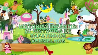 Historinhas Infantis Historinhas de Sapatinhos Vermelhos [upl. by Sarid64]