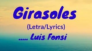 Luis Fonsi  Girasoles LetraLyrics [upl. by Delfine]