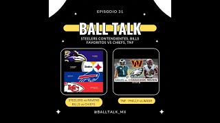 Steelers Contendientes Bills favoritos vs Chiefs TNF PHI vs WAS  Episodio 31 Ball Talk MX [upl. by Reisinger]