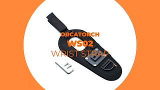 How to Use OrcaTorch WS02 Wrist Strap [upl. by Dnallor861]