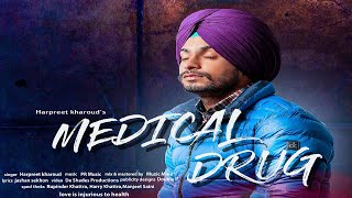 Medical Drug  Full Song  Harpreet Kharoud  Punjabi Songs 201 [upl. by Tillion]