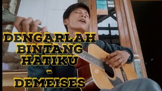 Dengarlah bintang hatiku  Demeises  cover [upl. by Lail410]