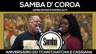 Samba de Raiz com Samba D Coroa Ao vivo em Madureira  Aniversario do Tchatchatcha e Cassiana [upl. by Deuno441]