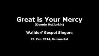 Great is Your Mercy Walldorf Gospel Singers [upl. by Kiah]