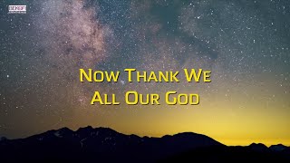 Now Thank We All Our God With Lyrics  Beautiful Hymn [upl. by Nawek]