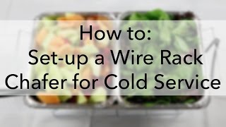 How to Set up a Wire Rack Chafer for Cold Service [upl. by Callista]