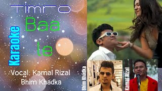 Karaoke  Timro Baa Le  Kamal Rizal  Bhim Khadka  Druk Songs and entertainment [upl. by Amando]