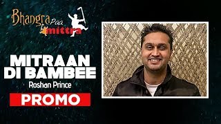 Mitraan Di Bambee New Punjabi Song Promo Roshan Prince  Bhangra Paa Mitra [upl. by Orsay]