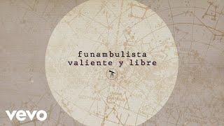 Funambulista  Valiente y Libre Lyric Video [upl. by Yran]