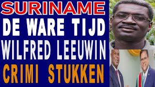 SURINAME Amsterdamse ‘witwasfamilie’ De WareTijd Wilfred Leeuwin vermeende Criminelen SU NA ME 2024 [upl. by Raimund967]