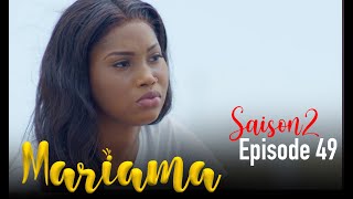 MARIAMA Saison 2 Episode 49 [upl. by Onaicram1]