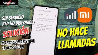 Como Solucionar sin señal El prefijo 1 57 52 54 marcacion asistida no hace llamada Xiaomi [upl. by Haliehs]