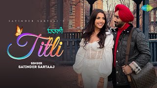 Titli  Satinder Sartaaj  Official Video  Beat Minister  Love Song  Punjabi Romantic Song [upl. by Xer]