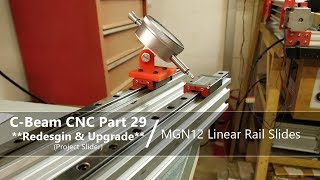 29 Linear Sliding Rail Guide 29  MGN12  Dial Gauge Jig  Improving Movement  Butting Rails [upl. by Dewhirst]