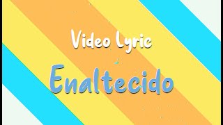 Enaltecido  Renán Carias Video Lyric Alabanza MusicaCristiana Enaltecido Adora RenanCarias [upl. by Torie]