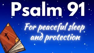 Psalm 91 and Psalm 23  Powerful Prayer for peaceful sleep and protection [upl. by Yesnil]