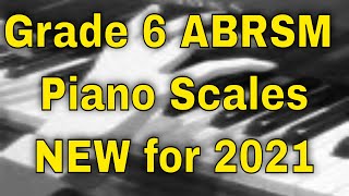 Grade 6 ABRSM Piano Scales  NEW for 2021 with TIMESTAMPS [upl. by Eelsew]