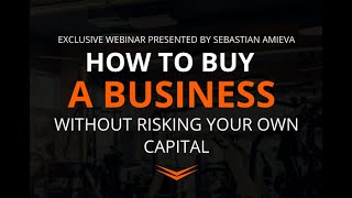 How to Buy a Business Without Risking Your Own Money [upl. by Obadias]