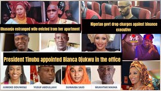 Tinubu appoints Bianca Ojukwu in office Obasanjos estranged wife evicted from her apartmentbiance [upl. by Alomeda]