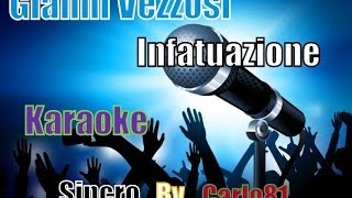 Gianni Vezzosi  Infatuazione Karaoke [upl. by Arualana]