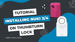 Installing a Nuki 3 or 4 smart lock on a thumb turn lock [upl. by Viquelia]