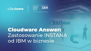 Cloudware Answer  Zastosowanie Instana od IBM w biznesie  Cloudware Polska [upl. by Wadsworth]