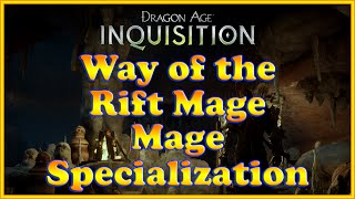 Dragon Age Inquisition  Way of the Rift Mage Quest Mage Specialization [upl. by Michelina]