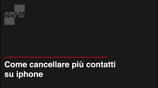 Come eliminare più contatti su iPhone [upl. by Ardnal]