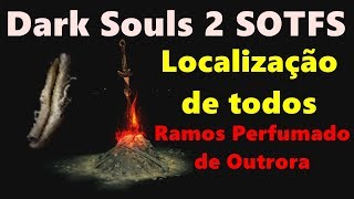 Dark souls 2 SOTFS  Localização dos Ramos Perfumado de Outrora Fragrant Branch of Yore [upl. by Ladiv254]