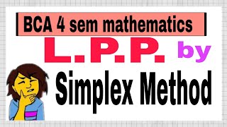 BCA 4 semester  Optimization TechniquesLPP by simplex Method [upl. by Dadivitan93]