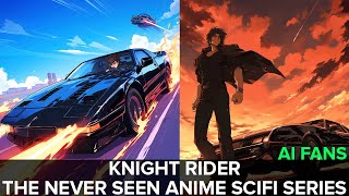 Knight Rider the never seen Anime Sci Fi Series [upl. by Penn]