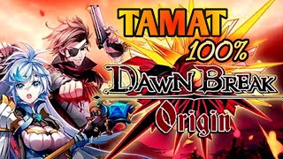 Dawn Break Origin Tamat 100  Final Boss [upl. by Terzas]