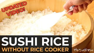 How to Make SUSHI RICE Updated Video with The Sushi Man [upl. by Pentheam]