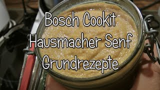 Senf selber machen im Bosch Cookit  Test Teil 70  Hausmacher Senf Rezept  Grundrezept [upl. by Ferri]