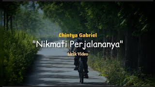 Nikmati Perjalananya  Chintya Gabriel Lirik [upl. by Mirisola37]