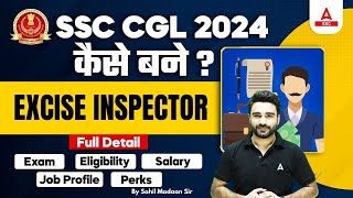 SSC CGL 2024 कैसे बने Excise Inspector Full Details By Sahil Madaan Sir [upl. by Karalynn]