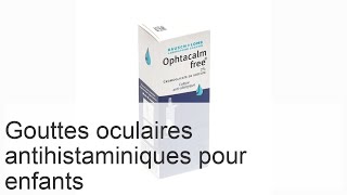 Gouttes oculaires antiallergiques pour enfants  médicaments antihistaminiques locaux [upl. by Esyle]