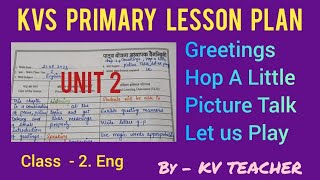 KVS PRIMARY LESSON PLAN UNIT 2Greetings Hop A Little Picture Talk Let us Play Class 2 ENGLISH [upl. by Ecinrev]