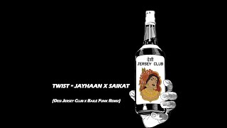 Jayhaan X Saikat  Twist Desi Jersey Club x Bailé Funk Remix [upl. by Barney]