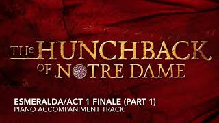 EsmeraldaAct 1 Finale Part 1  Hunchback of Notre Dame  Piano AccompanimentRehearsal Track [upl. by Mori]